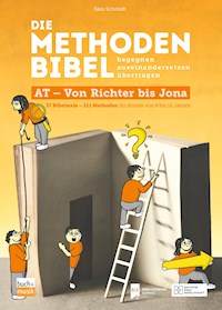 Die Methodenbibel AT - Von Richter bis Jona - Sara Schmidt - E-Book
