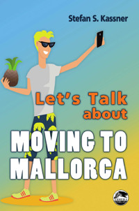 Let's Talk about Moving to Mallorca - Stefan S. Kassner - E-Book