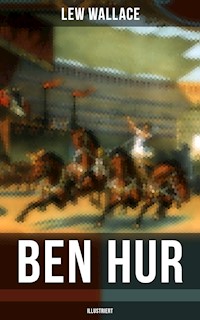 Ben Hur (Illustriert) - Lew Wallace - E-Book