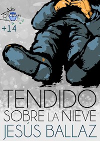 Tendido sobre la nieve - Jesús Ballaz - E-Book