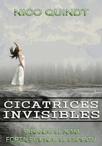 Cicatrices Invisibles - Nico Quindt - E-Book
