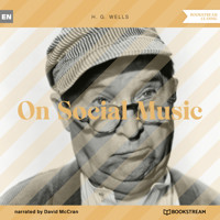 On Social Music (Unabridged) - H G Wells - Hörbuch