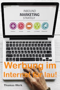Werbung im Internet für lau! - Thomas Werk - E-Book