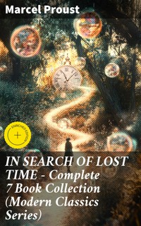 IN SEARCH OF LOST TIME - Complete 7 Book Collection (Modern Classics Series) - Marcel Proust - E-Book