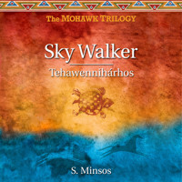 Sky Walker - Tehawennihárhos (Unabridged) - Susan Minsos - Hörbuch