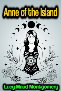 Anne of the Island - Lucy Maud Montgomery - E-Book + Hörbuch