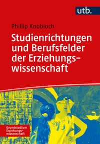 Studienrichtungen und Berufsfelder der Erziehungswissenschaft - Phillip D. Th. Knobloch - E-Book