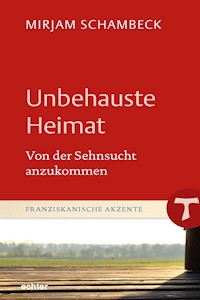 Unbehauste Heimat - Mirjam Schambeck - E-Book