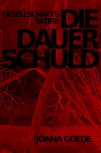 Die Dauerschuld - Joana Goede - E-Book