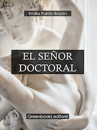 El señor doctoral - Emilia Pardo Bazán - E-Book