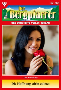 Die Hoffnung stirbt zuletzt - Toni Waidacher - E-Book