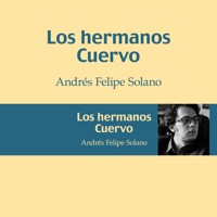 Los hermanos Cuervo - Andrés Felipe Solano - Hörbuch