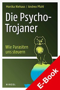 Die Psycho-Trojaner. Wie Parasiten uns steuern - Monika Niehaus - E-Book