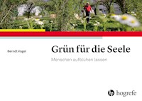 Grün für die Seele - Berndt Vogel - E-Book