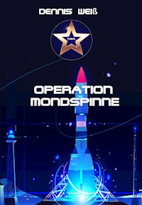 T.I.E.R.- Tierisch intelligente Eingreif- und Rettungstruppe Band 8- Operation Mondspinne - Dennis Weiß - E-Book