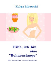 Hilfe, ich bin eine "Bohnenstange" - Helga Libowski - E-Book