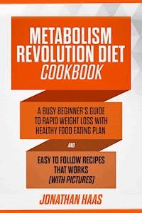 Metabolism Revolution Diet Cookbook - Jonathan Haas - E-Book
