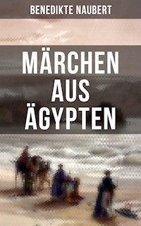 Märchen aus Ägypten - Benedikte Naubert - E-Book