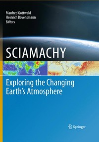 SCIAMACHY - Exploring the Changing Earth’s Atmosphere -  - E-Book