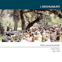 How is one to be aware? - Jiddu Krishnamurti - Hörbuch