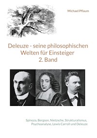 Deleuze - seine philosophischen Welten für Einsteiger 2. Band - Michael Pflaum - E-Book