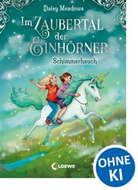 Im Zaubertal der Einhörner (Band 2) - Schimmerhauch - Daisy Meadows - E-Book