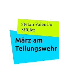 März am Teilungswehr - Stefan Valentin Müller - E-Book