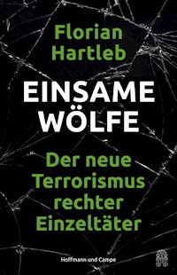 Einsame Wölfe - Florian Hartleb - E-Book