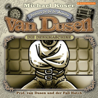 Professor van Dusen, Folge 49: Professor van Dusen und der Fall Hatch - Michael Koser - Hörbuch