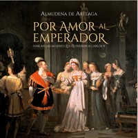 Por amor al Emperador - Almudena De Arteaga - Hörbuch