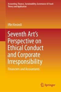 Seventh Art’s Perspective on Ethical Conduct and Corporate Irresponsibility - Iffet Kesimli - E-Book
