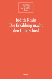 Die Erzählung macht den Unterschied - Judith Krain - E-Book