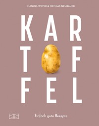 Kartoffel – Das große Kochbuch - Manuel Weyer - E-Book