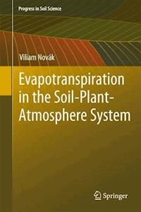 Evapotranspiration in the Soil-Plant-Atmosphere System - Viliam Novak - E-Book