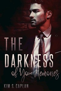 The Darkness of Your Memories - Kim S. Caplan - E-Book
