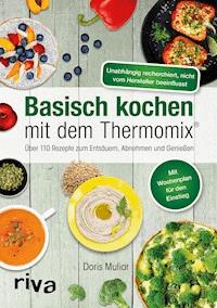 Basisch kochen mit dem Thermomix® - Doris Muliar - E-Book
