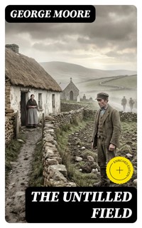 The Untilled Field - George Moore - E-Book