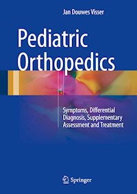Pediatric Orthopedics - Jan Douwes Visser - E-Book