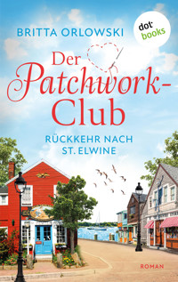Der Patchwork-Club - Rückkehr nach St. Elwine - Britta Orlowski - E-Book