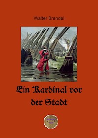 Ein Kardinal vor der Stadt - Walter Brendel - E-Book