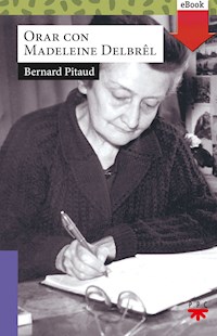 Orar con Madeleine Delbrel - Bernard Pitaud - E-Book