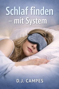 Schlaf finden – mit System - D.J. Campes - E-Book