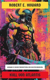 Kull von Atlantis - Robert E. Howard - E-Book