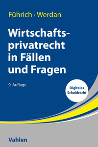 Wirtschaftsprivatrecht in Fällen und Fragen - Ernst Führich - E-Book