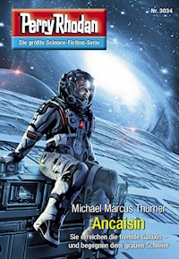 Perry Rhodan 3034: Ancaisin - Michael Marcus Thurner - E-Book + Hörbuch