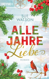 Alle Jahre Liebe - Sue Watson - E-Book