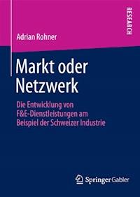 Markt oder Netzwerk - Adrian Rohner - E-Book