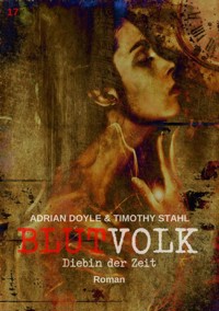 BLUTVOLK, Band 17: DIEBIN DER ZEIT - Adrian Doyle - E-Book