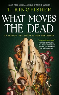 What Moves The Dead - T. Kingfisher - E-Book