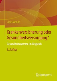 Krankenversicherung oder Gesundheitsversorgung? - Claus Wendt - E-Book